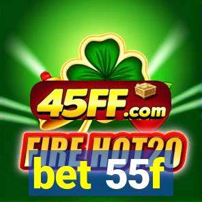 bet 55f